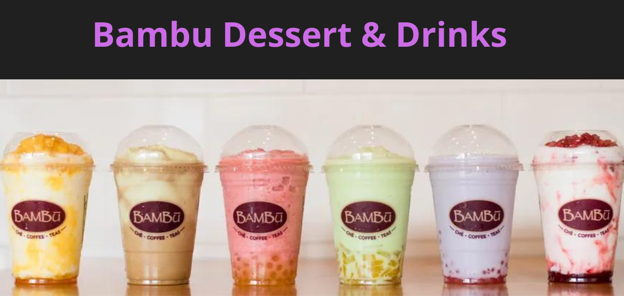 Top 6 Most Popular Drinks Of Bambu Desserts & Drinks