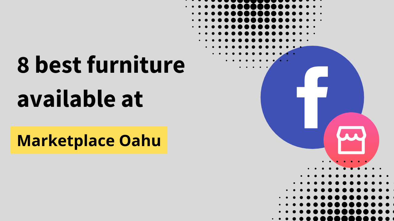 8 best furniture available at Facebook Marketplace Oahu