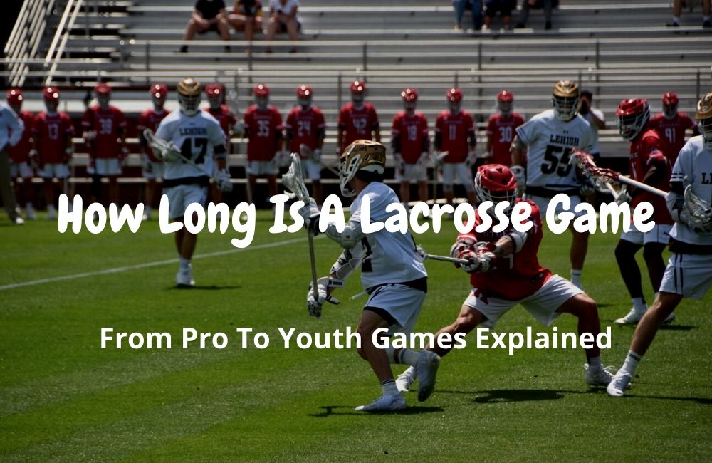 How long is a lacrosse game?